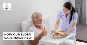 Read more about the article How Our Elder Care Maids Help